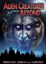 Alien Creatures From Beyond - Monsters, Ghosts And Vampires