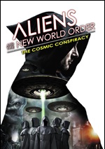 Aliens And The New World Order: The Cosmic Conspiracy