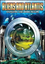 Aliens And Atlantis - Stargates And Hidden Realms