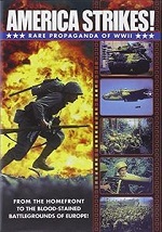America Strikes! - Rare Propaganda Of WW II 