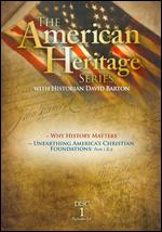 American Heritage Series - Why History Matters / Unearthing America´s Christian Foundations Pts. 1&2