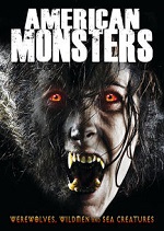American Monsters - Werewolves, Wildmen And Sea Creatures