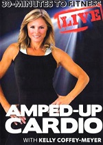 Amped Up Cardio With Kelly Coffey-Meyer - 30 Minutes To Fitness