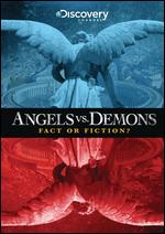 Angels Vs. Demons - Fact Or Fiction?
