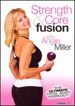 Angie Miller - Strength & Core Fusion Total Body Workout