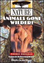 Animals Gone Wilder!