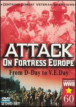 Attack On Fortress Europe - From D-Day To V.E. Day