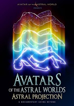 Avatars Of The Astral Worlds: Astral Projection