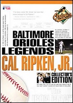 Baltimore Orioles Legends - Cal Ripken, Jr. - Collector´s Edition