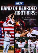 Band Of Bearded Brothers: The 2013 World Champion Red Sox