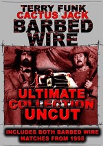 Barbed Wire - Terry Funk Vs. Cactus Jack - Ultimate Collection