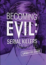 Becoming Evil: Serial Killers Among Us