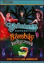 Bellydance Superstars - Bombay Bellywood - Live From Los Angeles