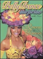 BellyDance Surprise - Queen Of Flowers
