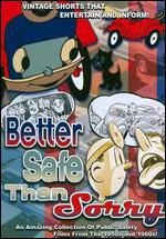 Better Safe Than Sorry