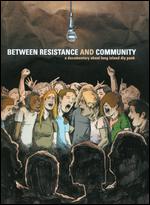 Between Resistance & Community - The Long