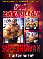 Big Sean Allan - Superhuman Bodybuilding