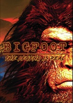 Bigfoot: The Legend Is Real