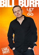 Bill Burr - Let It Go