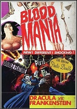 Blood Mania / Dracula Vs. Frankenstein