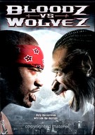 Bloodz Vs. Wolvez ( 2006 )