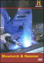 Blowtorch & Hammer