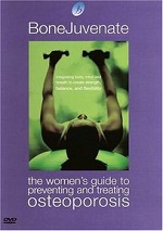 BoneJuvenate - The Women's Guide To Preventing And Treating Osteoporosis
