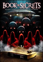 Book Of Secrets: Aliens Ghosts And Ancient Mysteries