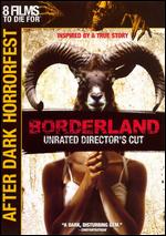 Borderland - Unrated Director´s Cut