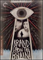 Brand Upon The Brain! - Criterion Collection
