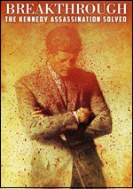 Breakthrough: The Kennedy Assassination Solved