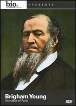 Brigham Young - Architect Of Faith