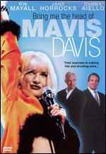 Bring Me The Head Of Mavis Davis