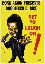 Broderick E. Rice - Get Yo Laugh On!