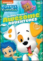 Bubble Guppies - Bubble Puppy's Awesome Adventures