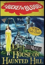 Bucket Of Blood / House On Haunted Hill