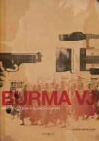 Burma VJ - Reporting From A Closed Country