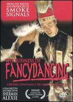 Business Of Fancydancing, The