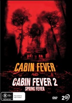 Cabin Fever / Cabin Fever 2: Spring Fever