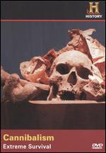 Cannibalism - Extreme Survival
