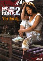 Captive Factory Girls 2 - The Revolt