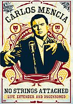 Carlos Mencia - No Strings Attached - Live, Extended And Uncensored