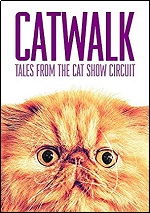 Catwalk: Tales From The Cat Show Circuit