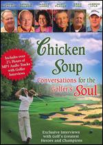 Chicken Soup - Conversations For The Golfers Soul