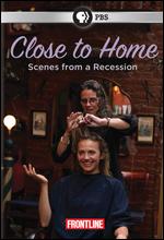Close To Home - Scenes From A Recession