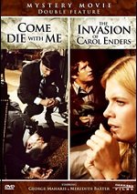 Come Die With Me / Invasion Of Carol Enders