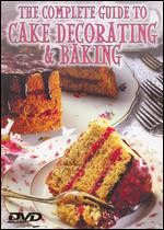 Complete Guide To Cake Decorating & Baking