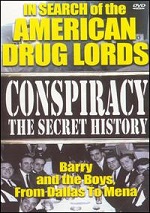 Conspiracy: The Secret History - In Search Of The American Drug Lords