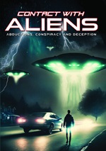 Contact With Aliens: Abductions, Conspiracy And Deception