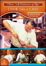 Cook Like A Chef - Season One - Volume One